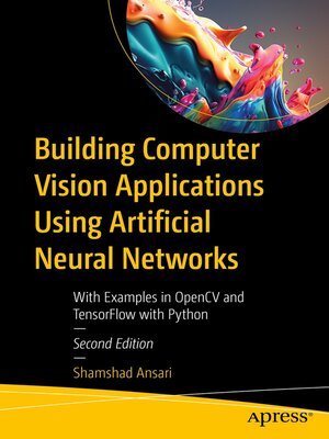cover image of Building Computer Vision Applications Using Artificial Neural Networks
